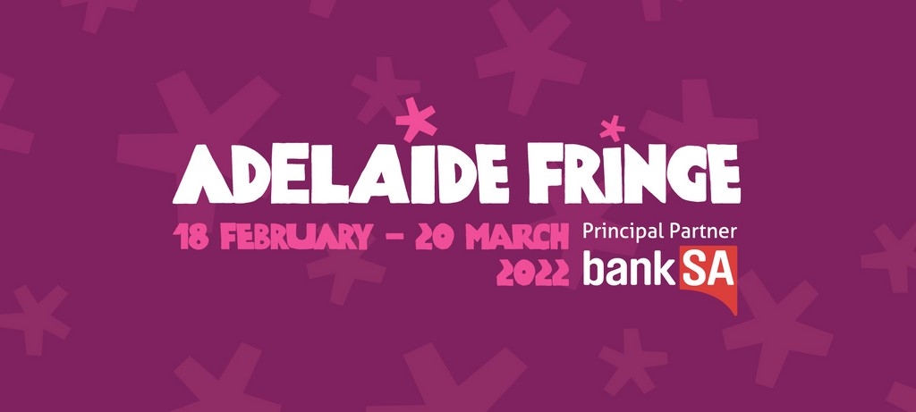 The Adelaide Fringe 2022 Festival