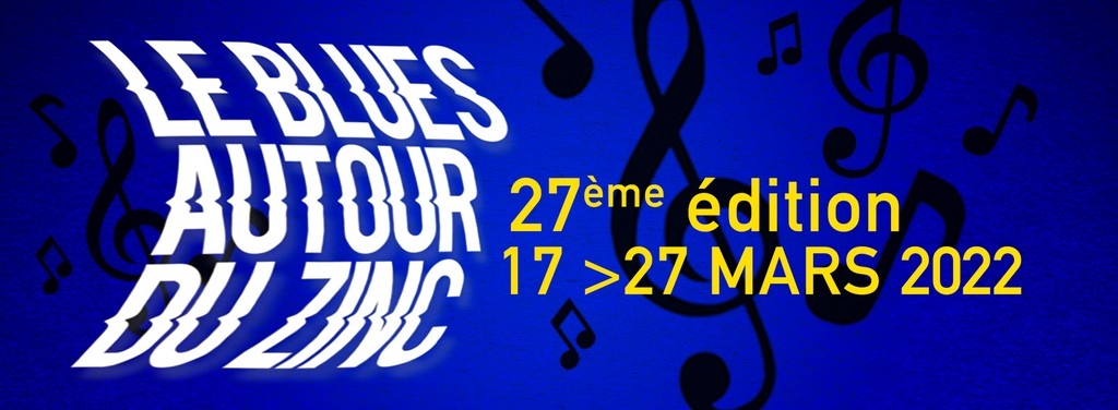 Le Blues autour du Zinc 2022 Festival