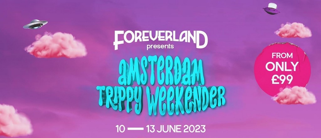 Foreverland: Amsterdam Trippy Weekender 2023 Festival