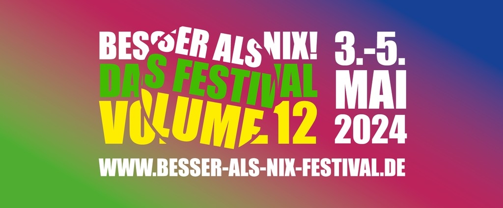 Besser als nix Festival 2024 Festival