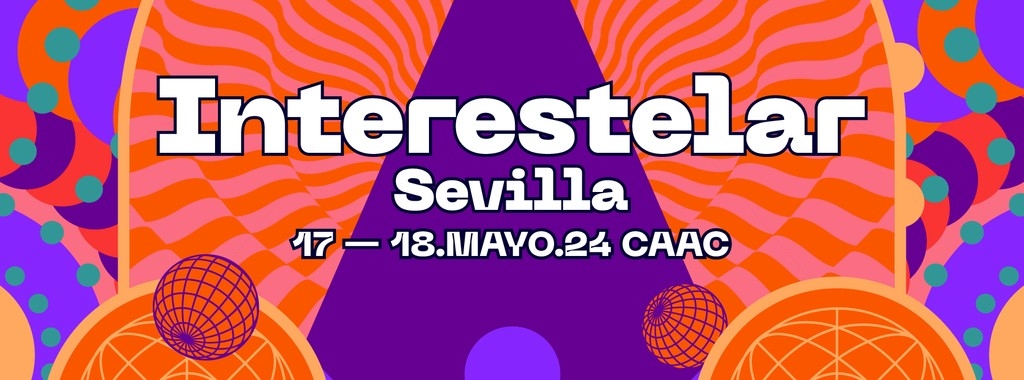 Interestelar Sevilla 2024 Festival