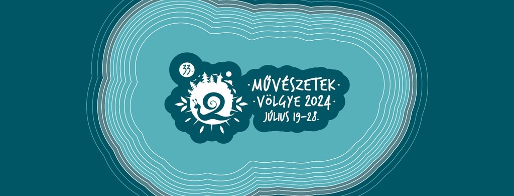 Művészetek Völgye 2024 Festival